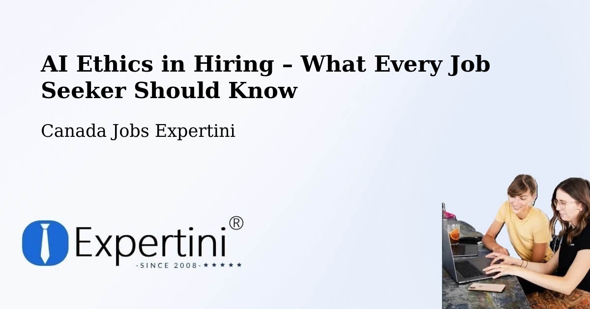 AI Ethics in Recruitment & Hiring – Pasadena - Pasadena, Canada Jobs Expertini