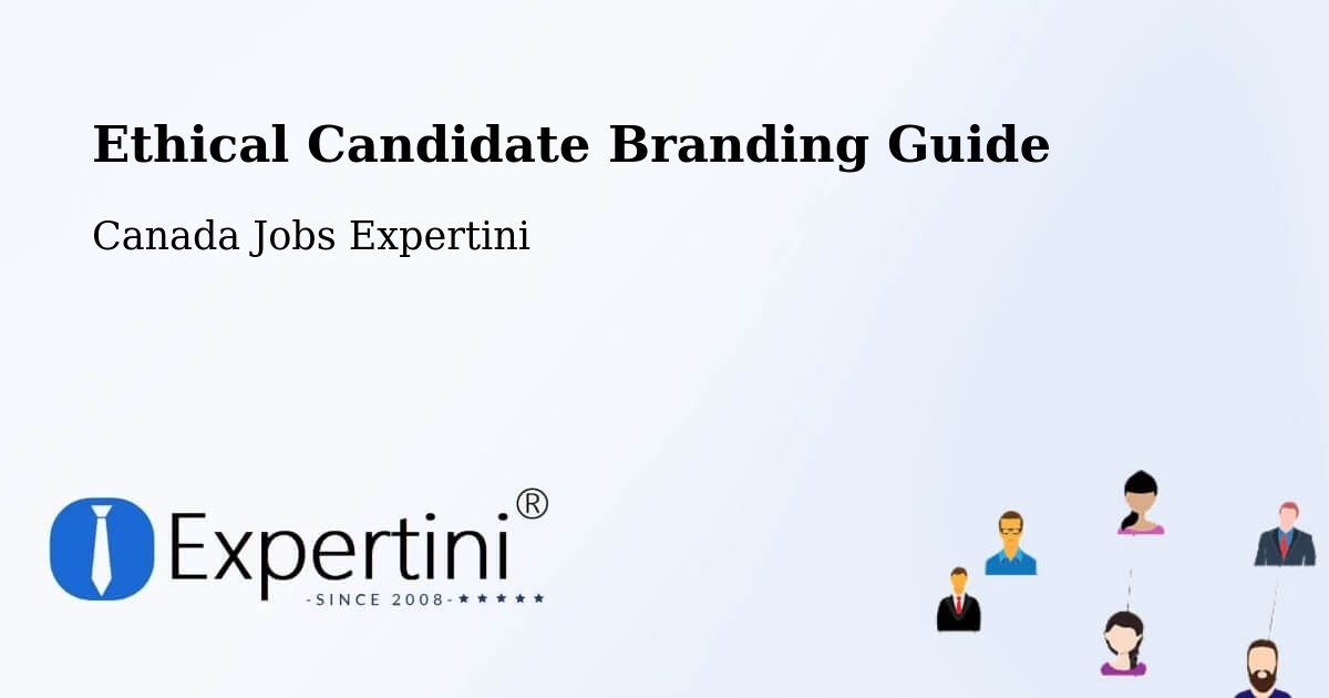 Ethical Candidate Branding Guidelines – Pasadena - Canada Jobs Expertini